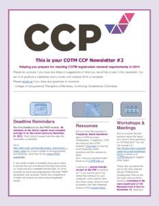 This is your COTM CCP Newsletter #2 Helping you prepare for meeting COTM registration renewal requirements in 2014 Please let us know if you have any ideas or suggestions of what you would like to see in this newsletter.