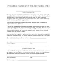 PEDIATRIC AGREEMENT FOR NEWBORN CARE _____________________________________________ Mother Name (PRINTED) I intend to deliver my baby in the hospital and/or use the “Express Care,” delivery option in the Family Suite.