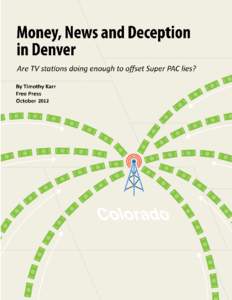 www.freepress.net 1 Out of Balance Denver is playing host to the first presidential debate of 2012, but for TV viewers in the Rocky Mountain State, the political mudslinging has been going on for months.