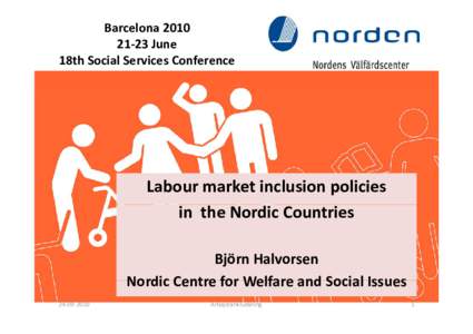 Microsoft PowerPoint - Barcelona June 2010 Björn Halvorsen  Labour market inclusion policies in the nordic countries