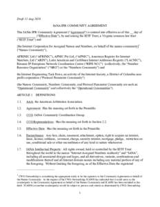 Draft 11 Aug 2016 IANA IPR COMMUNITY AGREEMENT This IANA IPR Community Agreement (“Agreement”) is entered into effective as of this __ day of ____________ (“Effective Date”), by and among the IETF Trust, a Virgin