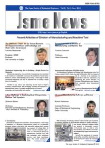 JSME NEWS  The JSME as a Center for the Human Resource Development in Science and Technology and Their Active Involvement Yoichiro Matsumoto President, JSME