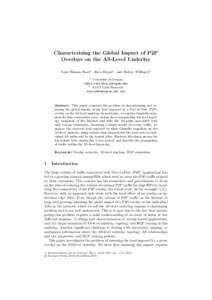 Characterizing the Global Impact of P2P Overlays on the AS-Level Underlay Amir Hassan Rasti1 , Reza Rejaie1 , and Walter Willinger2 1  University of Oregon