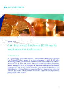 OctoberA.M. Best’s new Stochastic BCAR and its implications for (re)insurers INTRODUCTION For most (re)insurers, their credit ratings are vital to conducting business transactions.