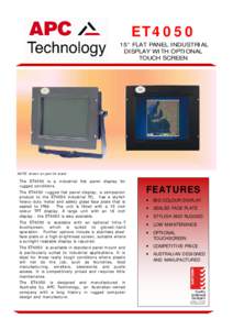 ET4050 15” FLAT PANEL INDUSTRIAL DISPLAY WITH OPTIONAL TOUCH SCREEN  NOTE: shown on pan/tilt stand