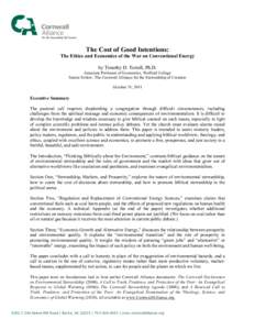 The Cost of Good Intentions: The Ethics and Economics of the War on Conventional Energy by Timothy D. Terrell, Ph.D. Associate Professor of Economics, Wofford College Senior Fellow, The Cornwall Alliance for the Stewards