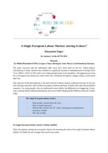 A Single European Labour Market: moving it closer? Discussion Paper for Session 2 of the BTTD 2015 Brussels, by Mikkel Barslund (CEPS), Gregory Claeys (Bruegel), Anne Macey (Confrontations Europe) The great recession and