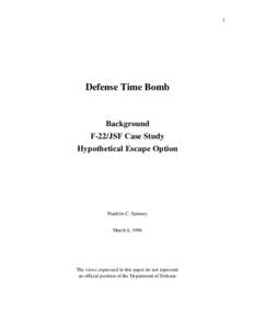 1  Defense Time Bomb Background F-22/JSF Case Study
