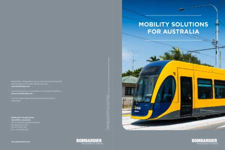 Bombardier Transportation has an active set of environmental print guidelines. For further details click onto: www.bombardier.com Learn more about our commitment to sustainable mobility on: www.csr.bombardier.com If you 