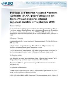   Politique de l’Internet Assigned Numbers Authority (IANA) pour l’allocation des blocs IPv6 aux registres Internet régionaux (ratifiée le 7 septembre 2006)
