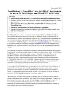 November 5, 2007  FreeRTOS.org™, OpenRTOS™ and SAFERTOS™ Add Support for Microchip Technology’s New 32-bit PIC32 MCU Family Key Facts •