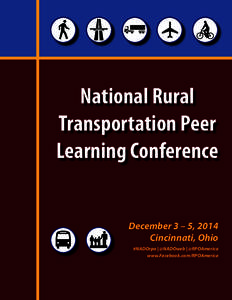 National Rural Transportation Peer Learning Conference December 3 – 5, 2014 Cincinnati, Ohio #NADOrpo | @NADOweb | @RPOAmerica
