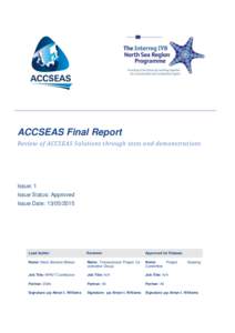 ACCSEAS Final Report Review of ACCSEAS Solutions through tests and demonstrations Issue: 1 Issue Status: Approved Issue Date: 