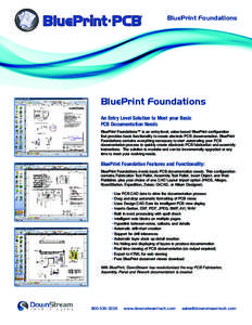 BluePrint Foundations  BluePrint Foundations An Entry Level Solution to Meet your Basic PCB Documentation Needs BluePrint Foundations™ is an entry-level, value-based BluePrint configuration
