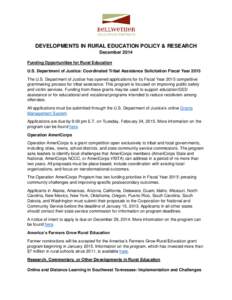 DEVELOPMENTS IN RURAL EDUCATION POLICY & RESEARCH December 2014 Funding Opportunities for Rural Education U.S. Department of Justice: Coordinated Tribal Assistance Solicitation Fiscal Year 2015 The U.S. Department of Jus
