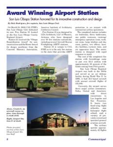 Award Winning Airport Station San Luis Obispo Station honored for its innovative construction and design By Dale Rodriguez, fire captain, San Luis Obispo Unit On March 24, 2006, CAL FIRE’s San Luis Obispo Unit dedicate