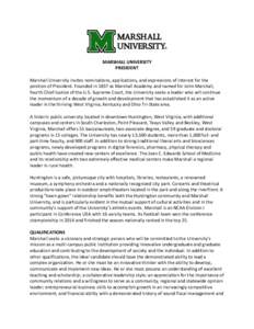 MARSHALL UNIVERSITY PRESIDENT Marshall University invites nominations, applications, and expressions of interest for the position of President. Founded in 1837 as Marshall Academy and named for John Marshall, fourth Chie