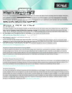 What’s New in HC3  ® If you are an existing Scale Computing customer, you know we have been working hard to deliver features and updates you have been asking for. If you are new to our HC3 system, you’ll be interest