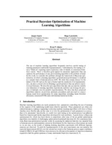 Practical Bayesian Optimization of Machine Learning Algorithms Jasper Snoek Department of Computer Science University of Toronto