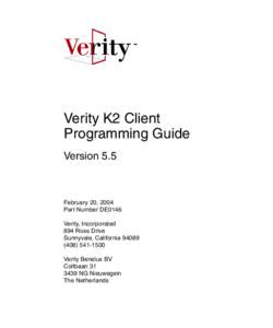 Verity K2 Client Programming Guide Version 5.5 February 20, 2004 Part Number DE0146