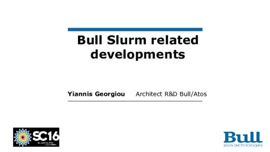 Bull Slurm related developments Yiannis Georgiou Architect R&D Bull/Atos