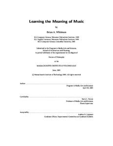 Learning the Meaning of Music by Brian A. Whitman B.S. Computer Science, Worcester Polytechnic Institute, 1999 B.S. English Literature, Worcester Polytechnic Institute, 1999