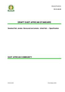 DEAS 876:2015 ICSDRAFT EAST AFRICAN STANDARD Smoked fish, smoke -flavoured and smoke - dried fish — Specification