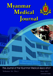 PUBLISH YOUR RESEARCH IN THE MYANMAR MEDICAL JOURNAL The Aim of the Journal h The Myanmar Medical Journal, instituted solely for the purpose of advancing medical science, serves as one of the main forums for the publica