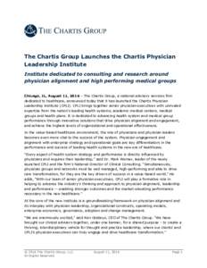 The Chartis Group Launches the Chartis Physician Leadership Institute Institute dedicated to consulting and research around physician alignment and high performing medical groups Chicago, IL, August 11, 2016 – The Char