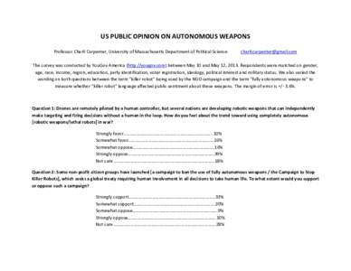 US PUBLIC OPINION ON AUTONOMOUS WEAPONS Professor Charli Carpenter, University of Massachusetts Department of Political Science   The survey was conducted by YouGov America (http://yougov.com) b