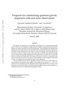 arXiv:0906.3731v3 [astro-ph.HE] 23 Jun[removed]Prospects for constraining quantum gravity dispersion with near term observations Giovanni Amelino-Cameliaa∗ and Lee Smolinb† a