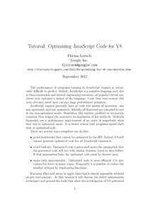 Tutorial: Optimizing JavaScript Code for V8 Florian Loitsch Google Inc.  http://floitsch.blogspot.comoptimizing-for-v8-introduction.html