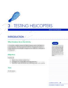 3 · TESTING HELICOPTERS BUILD KNOWLEDGE INTRODUCTION What Students Do in this Activity In this activity, students compare the flight of samara seeds to the flight of a
