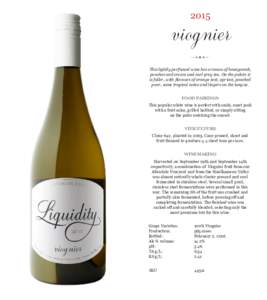 viognier 2015 This lightly perfumed wine has aromas of honeycomb, peaches and cream and earl grey tea. On the palate it is fuller, with flavours of orange zest, apricot, poached
