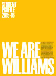 STUDENT PROFILE 2015–16 We Are williams