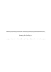 ******************************************************************************************  Customer Service Charter Introduction The Customer Service Charter outlines the standards of service you can expect in your dea