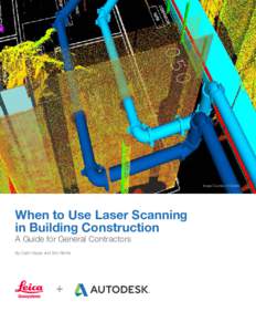 Image Courtesy of Ghafari  When to Use Laser Scanning in Building Construction A Guide for General Contractors By Cathi Hayes and Eric Richie