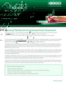 MayImproving Trial Success by Improving Tumor Assessment Jamal Gasmi, MD, PhD l Vice President & Global Leader Oncology & Hematology Drug Development, ICON Clinical Research James Conklin, MD, MS l Senior Vice Pre