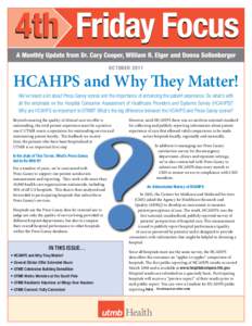 OCtOBER[removed]HCAHPS and Why They Matter! We’ve heard a lot about Press Ganey scores and the importance of enhancing the patient experience. So what’s with all the emphasis on the Hospital Consumer Assessment of Heal