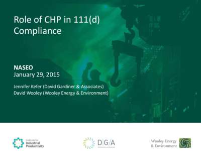 Role of CHP in 111(d) Compliance NASEO January 29, 2015 Jennifer Kefer (David Gardiner & Associates)