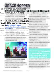 2013 Evaluation & Impact Report Co-founded by Dr. Anita Borg and Dr. Telle Whitney The theme was exemplified in the opening  in 1994 and inspired by the legacy of Rear Admiral