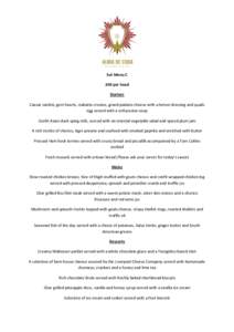 Set Menu C £40 per head Starters Caesar cardini, gem hearts, ciabatta croutes, grand padano cheese with a lemon dressing and quails egg served with a vichyssoise soup Confit Asian duck sping rolls, served with an orient