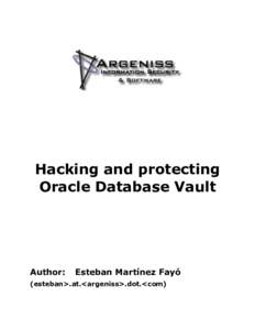 Hacking and protecting Oracle Database Vault Author:  Esteban Martínez Fayó