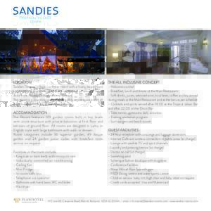 LOCATION  Sandies Tropical Village is a 4 star resort with a lovely beach front located along the silver sand shore of Malindi at about 2 hours drive from Mombasa International Airport. The resort is a charming oasis of 