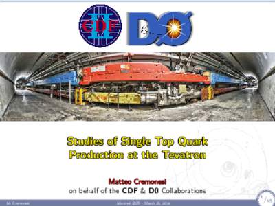Studies of Single Top Quark Production at the Tevatron Matteo Cremonesi on behalf of the CDF & D0 Collaborations 1 M. Cremonesi