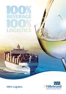 100% Logistics  www.jfhillebrand.com Going 100% of the way When transporting precious wines and spirits, the global beverage industry