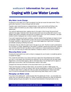wellcare® information for you about  Coping with Low Water Levels Why Water Levels Change Pumping too much water from a well or pumping it too fast can cause low water levels. This is particularly important in times of 