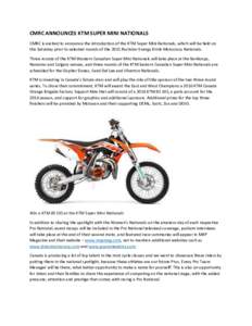 CMRC ANNOUNCES KTM SUPER MINI NATIONALS CMRC is excited to announce the introduction of the KTM Super Mini Nationals, which will be held on the Saturday prior to selected rounds of the 2015 Rockstar Energy Drink Motocros