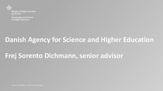 Danish Agency for Science and Higher Education Frej Sorento Dichmann, senior advisor Brussels, Frej Sorento Dichmann  How is Danish society affected by Arctic change