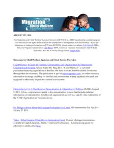 AUGUST 15th, 2011 The Migration and Child Welfare National Network (MCWNN) is a FREE membership coalition targeted for individuals and agencies focused on the intersection of immigration and child welfare. If you are int
